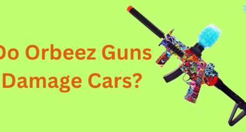 Do Orbeez Guns Damage Cars?